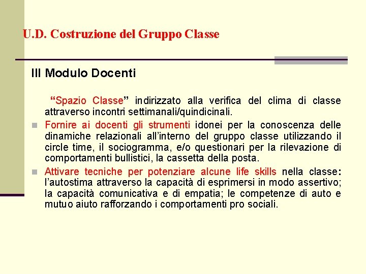 U. D. Costruzione del Gruppo Classe III Modulo Docenti “Spazio Classe” indirizzato alla verifica