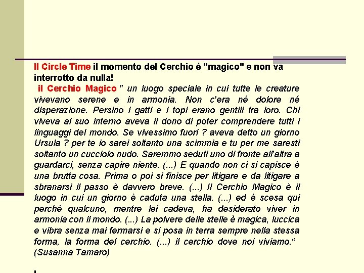 Il Circle Time il momento del Cerchio è "magico" e non va interrotto da