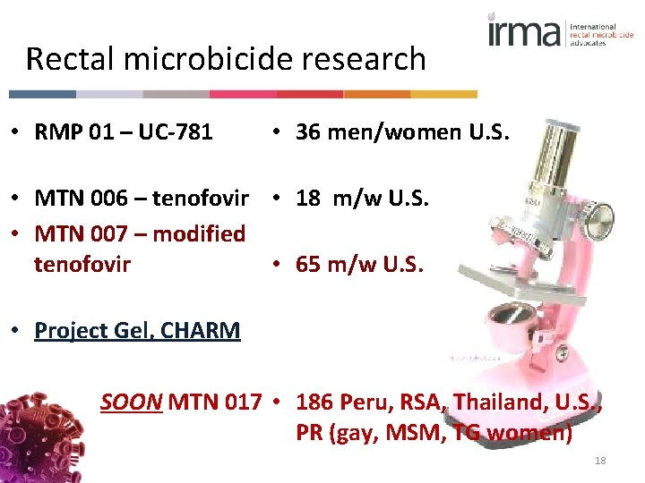 Rectal microbicide research • RMP 01 – UC-781 • 36 men/women U. S. •