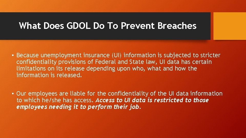 What Does GDOL Do To Prevent Breaches • Because unemployment insurance (UI) information is