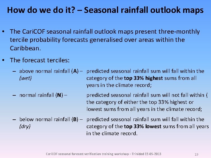 How do we do it? – Seasonal rainfall outlook maps • The Cari. COF
