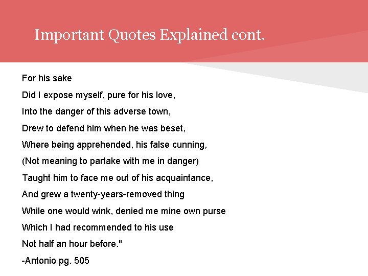 Important Quotes Explained cont. For his sake Did I expose myself, pure for his