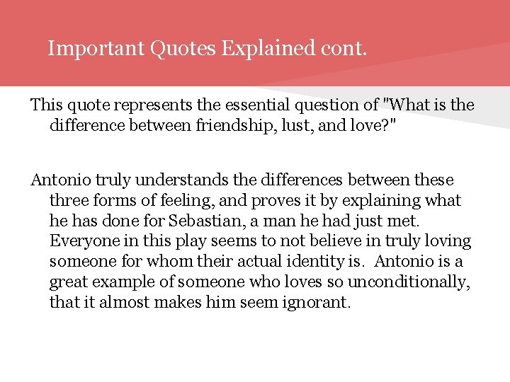 Important Quotes Explained cont. This quote represents the essential question of "What is the