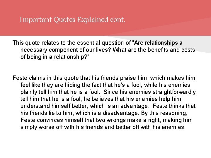 Important Quotes Explained cont. This quote relates to the essential question of "Are relationships