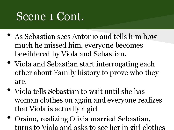 Scene 1 Cont. • • As Sebastian sees Antonio and tells him how much