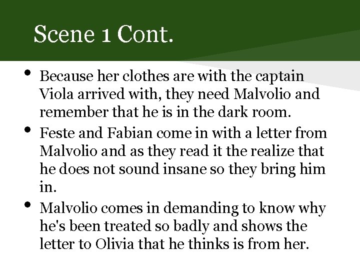 Scene 1 Cont. • • • Because her clothes are with the captain Viola