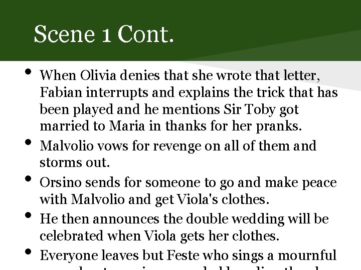 Scene 1 Cont. • • • When Olivia denies that she wrote that letter,