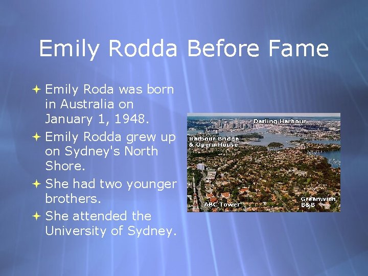 Emily Rodda Before Fame Emily Roda was born in Australia on January 1, 1948.