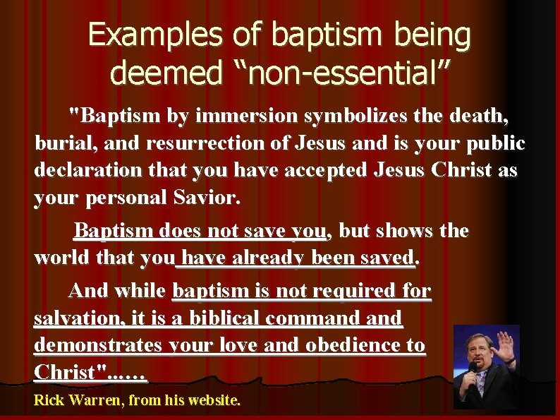 Examples of baptism being deemed “non-essential” "Baptism by immersion symbolizes the death, burial, and