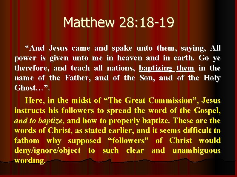 Matthew 28: 18 -19 “And Jesus came and spake unto them, saying, All power