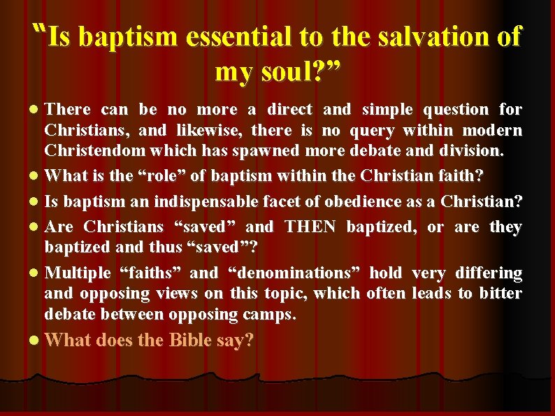 “Is baptism essential to the salvation of my soul? ” There can be no