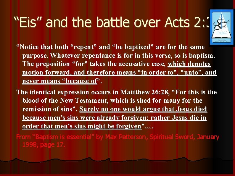 “Eis” and the battle over Acts 2: 38 “Notice that both “repent” and “be