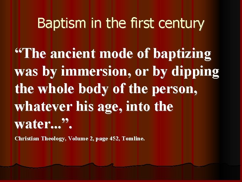 Baptism in the first century “The ancient mode of baptizing was by immersion, or