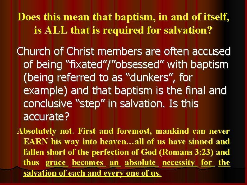 Does this mean that baptism, in and of itself, is ALL that is required