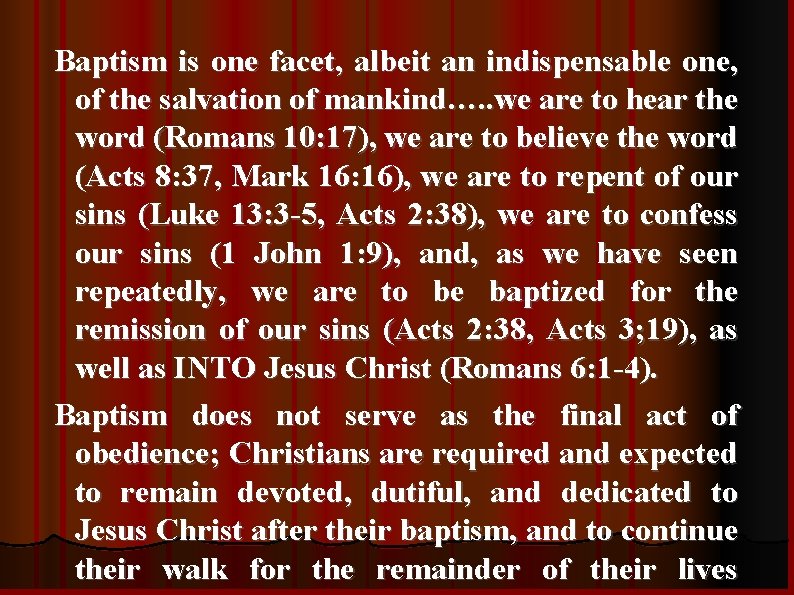 Baptism is one facet, albeit an indispensable one, of the salvation of mankind…. .