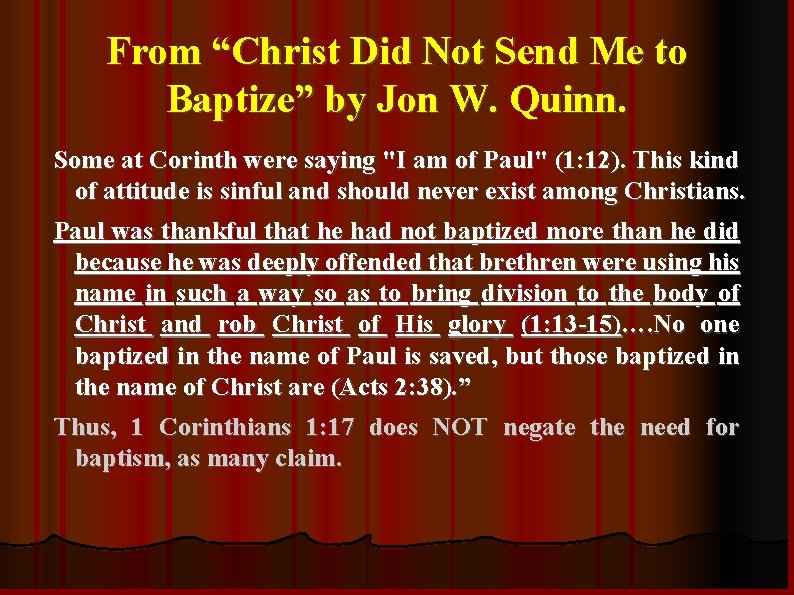 From “Christ Did Not Send Me to Baptize” by Jon W. Quinn. Some at