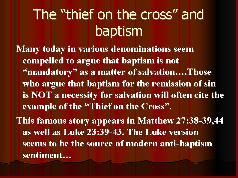 The “thief on the cross” and baptism Many today in various denominations seem compelled