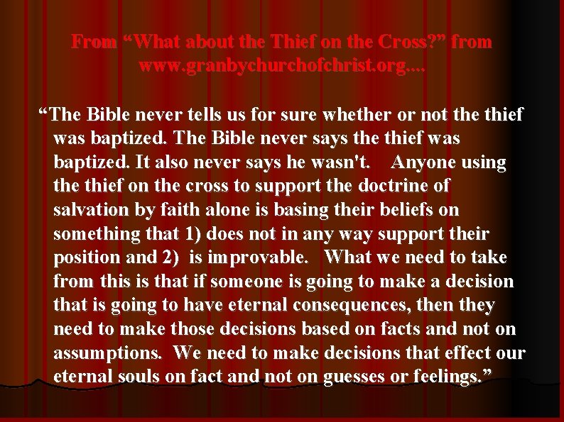 From “What about the Thief on the Cross? ” from www. granbychurchofchrist. org. .