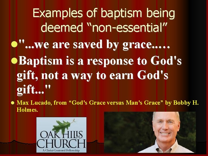 Examples of baptism being deemed “non-essential” ". . . we are saved by grace.