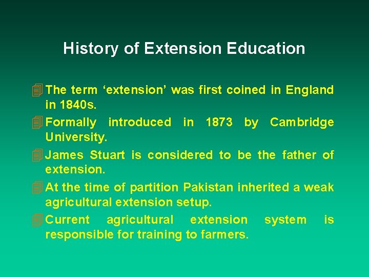 History of Extension Education 4 The term ‘extension’ was first coined in England in