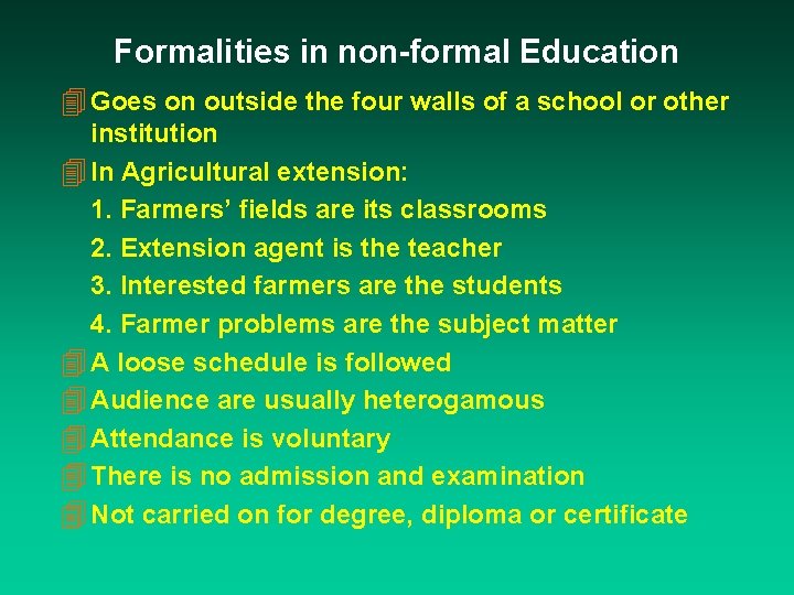 Formalities in non-formal Education 4 Goes on outside the four walls of a school