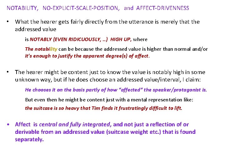 NOTABILITY, NO-EXPLICIT-SCALE-POSITION, and AFFECT-DRIVENNESS • What the hearer gets fairly directly from the utterance