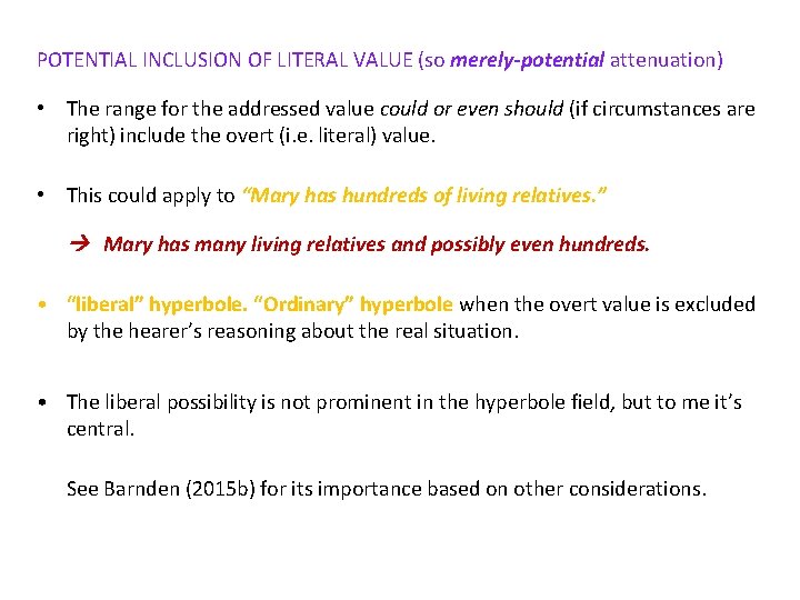 POTENTIAL INCLUSION OF LITERAL VALUE (so merely-potential attenuation) • The range for the addressed
