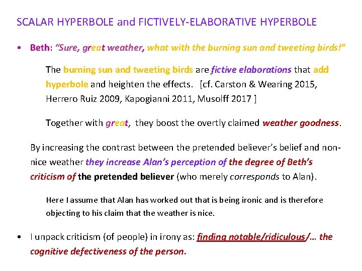 SCALAR HYPERBOLE and FICTIVELY-ELABORATIVE HYPERBOLE • Beth: “Sure, great weather, what with the burning