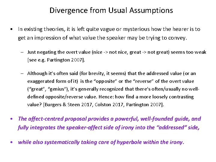 Divergence from Usual Assumptions • In existing theories, it is left quite vague or