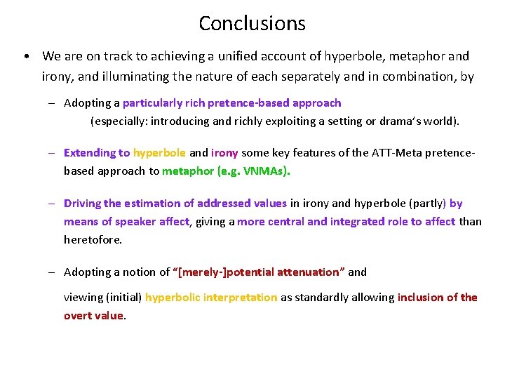 Conclusions • We are on track to achieving a unified account of hyperbole, metaphor