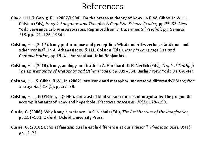 References Clark, H. H. & Gerrig, R. J. (2007/1984). On the pretense theory of