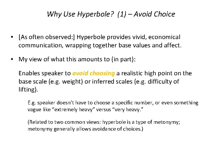 Why Use Hyperbole? (1) – Avoid Choice • [As often observed: ] Hyperbole provides