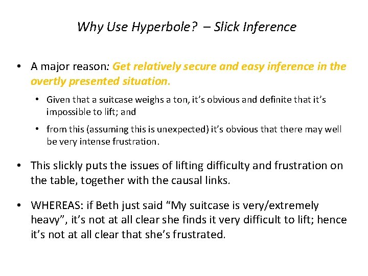 Why Use Hyperbole? – Slick Inference • A major reason: Get relatively secure and