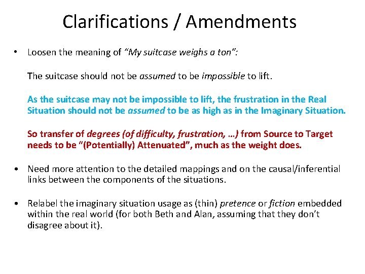 Clarifications / Amendments • Loosen the meaning of “My suitcase weighs a ton”: The