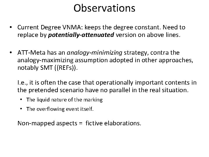 Observations • Current Degree VNMA: keeps the degree constant. Need to replace by potentially-attenuated
