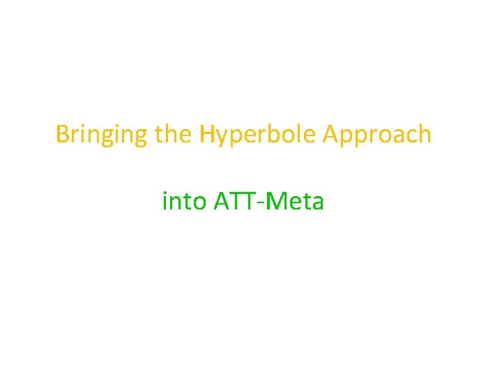 Bringing the Hyperbole Approach into ATT-Meta 