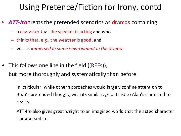 Using Pretence/Fiction for Irony, contd • ATT-Iro treats the pretended scenarios as dramas containing