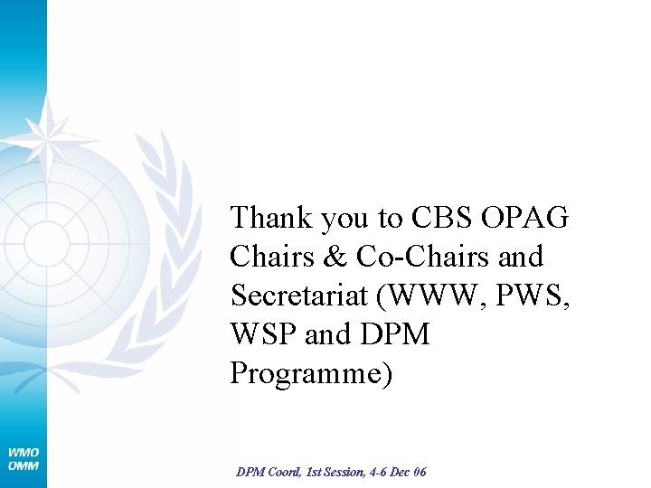 Thank you to CBS OPAG Chairs & Co-Chairs and Secretariat (WWW, PWS, WSP and