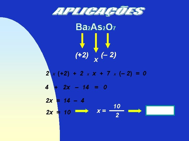 Ba 2 As 2 O 7 (+2) 2 X (+2) + 2 x x