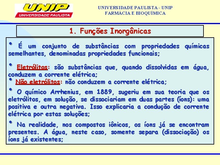 UNIVERSIDADE PAULISTA - UNIP FARMÁCIA E BIOQUÍMICA • 1. Funções Inorgânicas É um conjunto