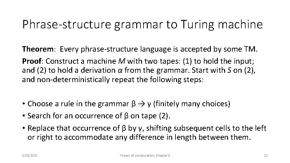 Phrase-structure grammar to Turing machine Theorem: Every phrase-structure language is accepted by some TM.