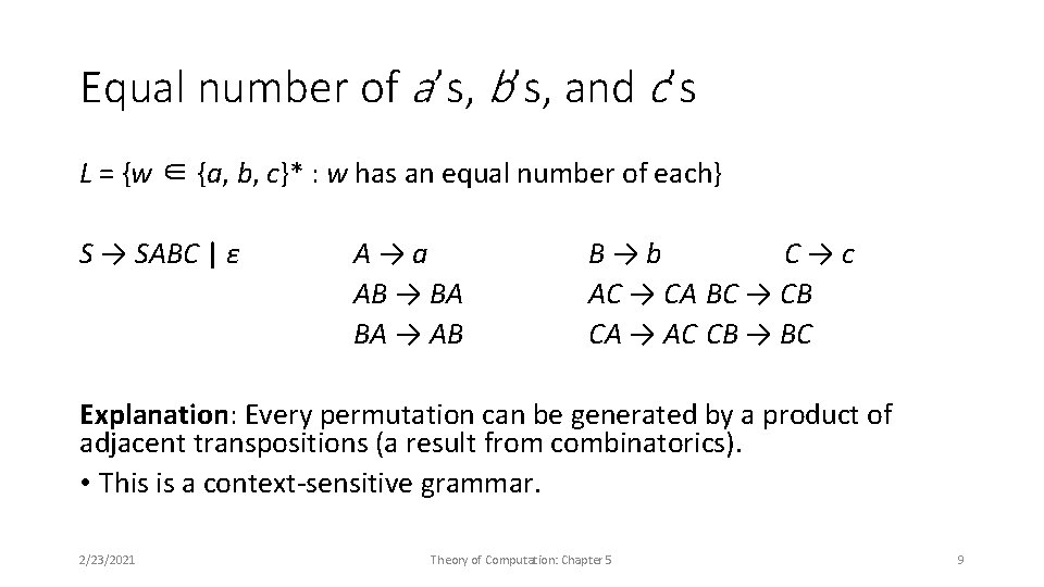 Equal number of a ’s, b’s, and c’s L = {w ∈ {a, b,