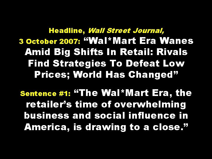 Headline, Wall Street Journal, “Wal*Mart Era Wanes Amid Big Shifts In Retail: Rivals Find
