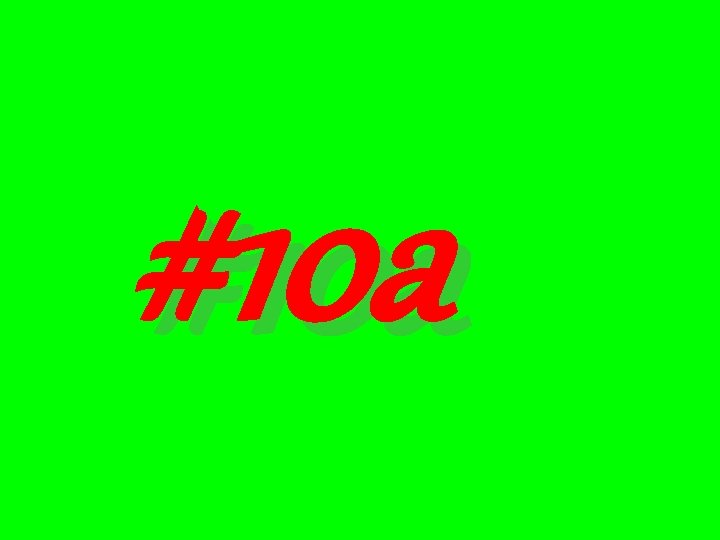 #10 a 