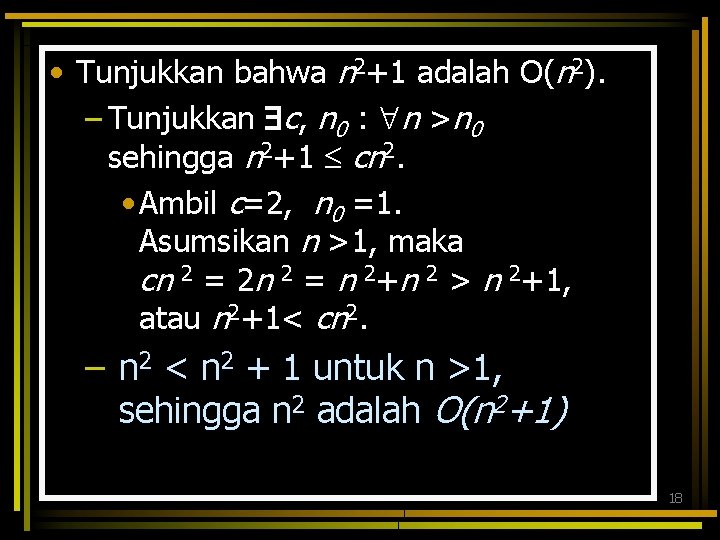  • Tunjukkan bahwa n 2+1 adalah O(n 2). – Tunjukkan c, n 0