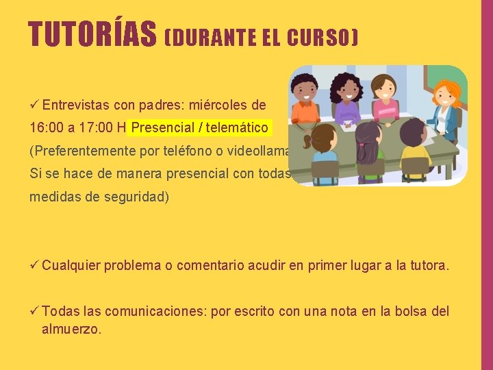 TUTORÍAS (DURANTE EL CURSO) ü Entrevistas con padres: miércoles de 16: 00 a 17: