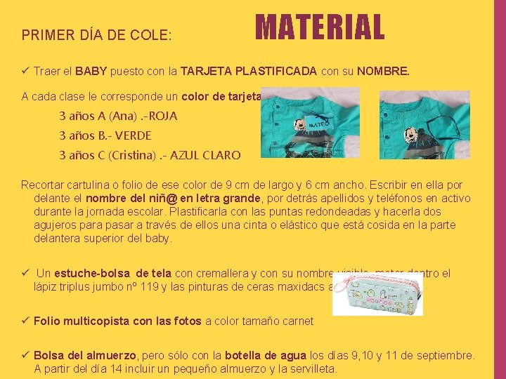 PRIMER DÍA DE COLE: MATERIAL ü Traer el BABY puesto con la TARJETA PLASTIFICADA