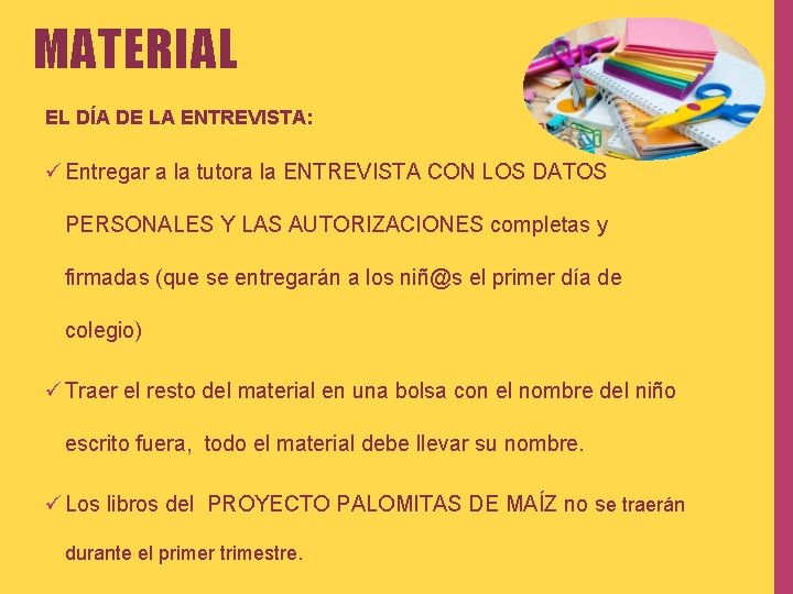 MATERIAL EL DÍA DE LA ENTREVISTA: ü Entregar a la tutora la ENTREVISTA CON