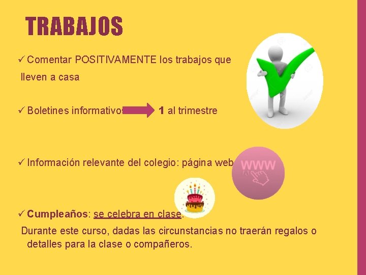 TRABAJOS ü Comentar POSITIVAMENTE los trabajos que lleven a casa ü Boletines informativos 1