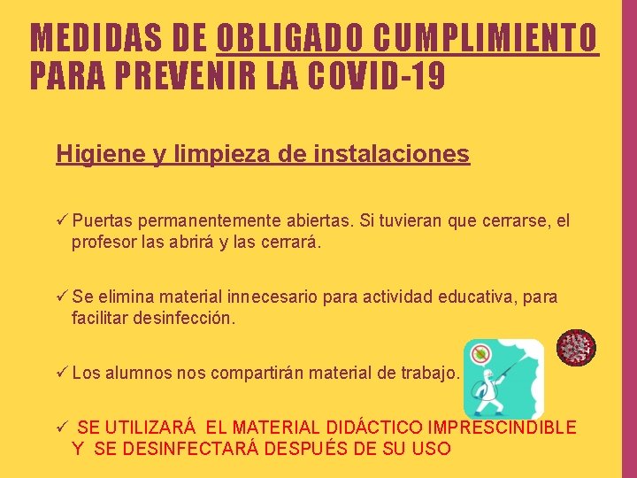 MEDIDAS DE OBLIGADO CUMPLIMIENTO PARA PREVENIR LA COVID-19 Higiene y limpieza de instalaciones ü